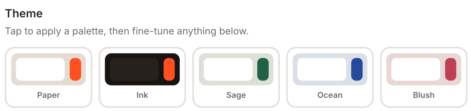 Five theme palettes: Paper, Ink, Sage, Ocean and Blush